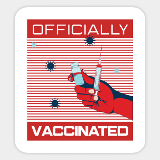 Officially vaccinated In Red Color Poster like design with hand holding syringe and vaccine bottle Sticker